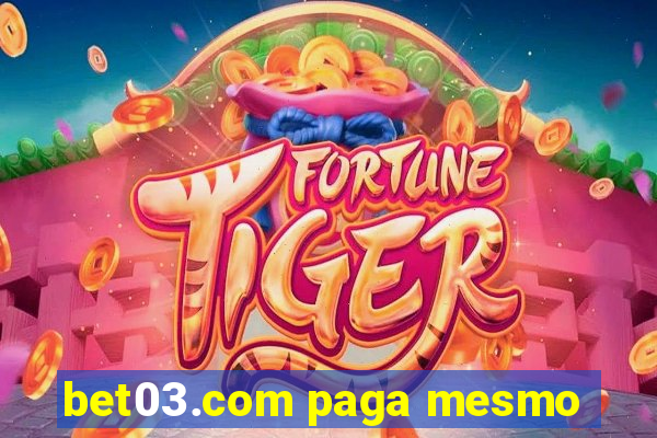 bet03.com paga mesmo